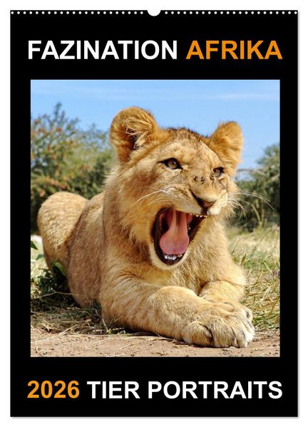 FAZINATION AFRIKA TIER PORTRAITS (Wandkalender 2026 DIN A2 hoch) CALVENDO Monatskalender