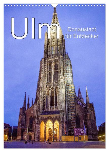 Ulm - Donaustadt für Entdecker (Wandkalender 2026 DIN A3 hoch) CALVENDO Monatskalender