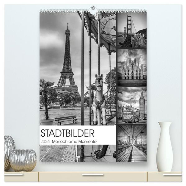 STADTBILDER Monochrome Momente (hochwertiger Premium Wandkalender 2026 DIN A2 hoch) Kunstdruck in Hochglanz