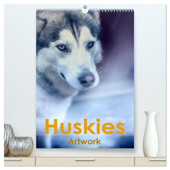 Huskies - Artwork (hochwertiger Premium Wandkalender 2026 DIN A2 hoch) Kunstdruck in Hochglanz