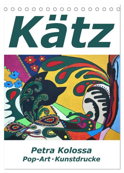 Kätz Petra Kolossa Pop-Art-Kunstdrucke (Tischkalender 2026 DIN A5 hoch) CALVENDO Monatskalender