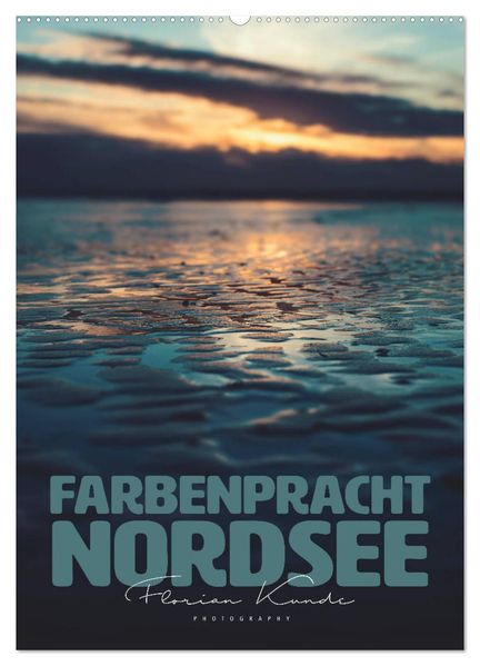 Farbenpracht Nordsee (Wandkalender 2026 DIN A2 hoch) CALVENDO Monatskalender