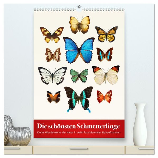Die schönsten Schmetterlinge (hochwertiger Premium Wandkalender 2026 DIN A2 hoch) Kunstdruck in Hochglanz