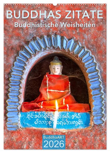 BUDDHAS ZITATE Buddhistische Weisheiten (Wandkalender 2026 DIN A2 hoch) CALVENDO Monatskalender