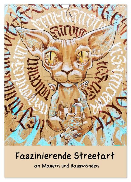 Faszinierende Streetart an Mauern und Hauswänden (Wandkalender 2026 DIN A3 hoch) CALVENDO Monatskalender