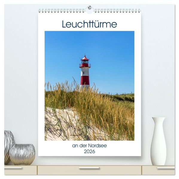 Leuchttürme an der Nordsee (hochwertiger Premium Wandkalender 2026 DIN A2 hoch) Kunstdruck in Hochglanz