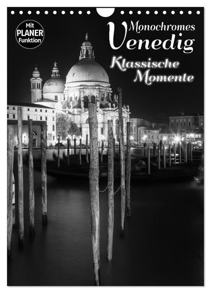 MONOCHROMES VENEDIG Klassische Momente (Wandkalender 2026 DIN A4 hoch) CALVENDO Monatskalender