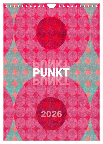 Punkt Punkt Punkt (Wandkalender 2026 DIN A4 hoch) CALVENDO Monatskalender