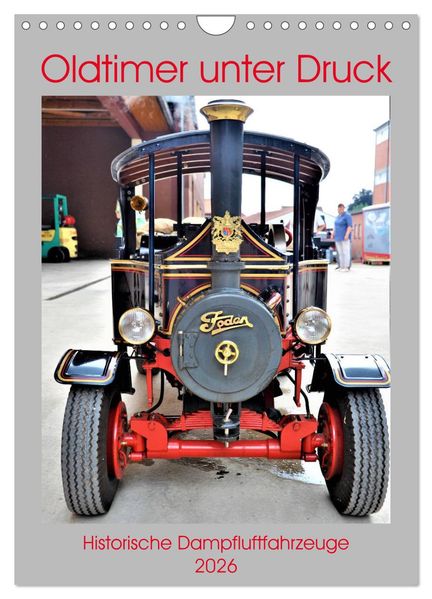 Oldtimer unter Dampf (Wandkalender 2026 DIN A4 hoch) CALVENDO Monatskalender