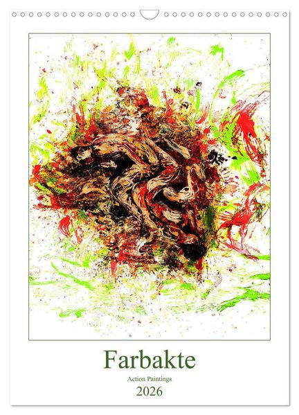 Farbakte - Action Paintings (Wandkalender 2026 DIN A3 hoch) CALVENDO Monatskalender
