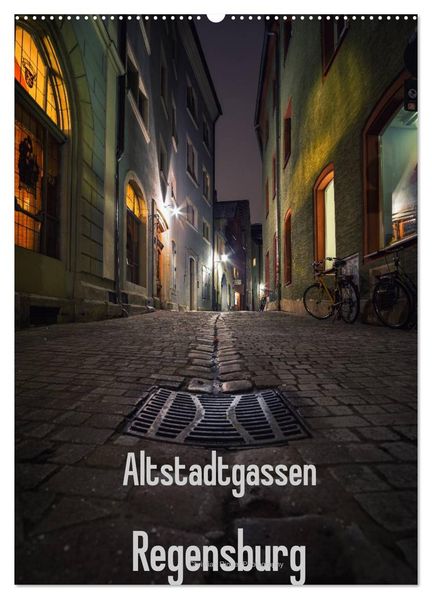 Altstadtgassen Regensburg (Wandkalender 2026 DIN A2 hoch) CALVENDO Monatskalender