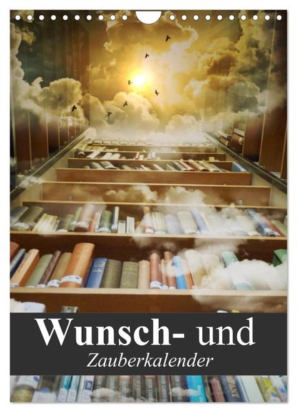 Wunsch- und Zauberkalender (Wandkalender 2026 DIN A4 hoch) CALVENDO Monatskalender
