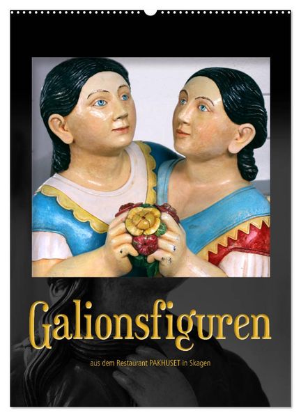 Galionsfiguren (Wandkalender 2026 DIN A2 hoch) CALVENDO Monatskalender
