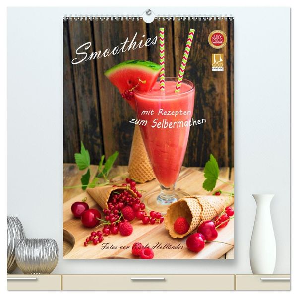 Smoothies zum Selbermachen (hochwertiger Premium Wandkalender 2026 DIN A2 hoch) Kunstdruck in Hochglanz