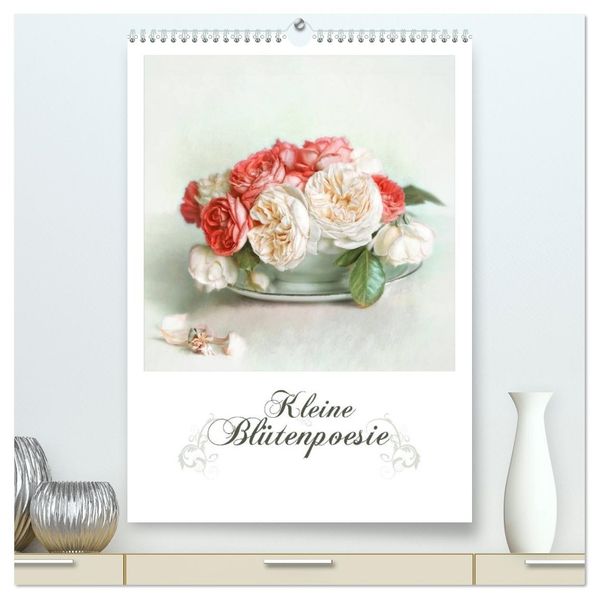 Kleine Blütenpoesie (hochwertiger Premium Wandkalender 2026 DIN A2 hoch) Kunstdruck in Hochglanz
