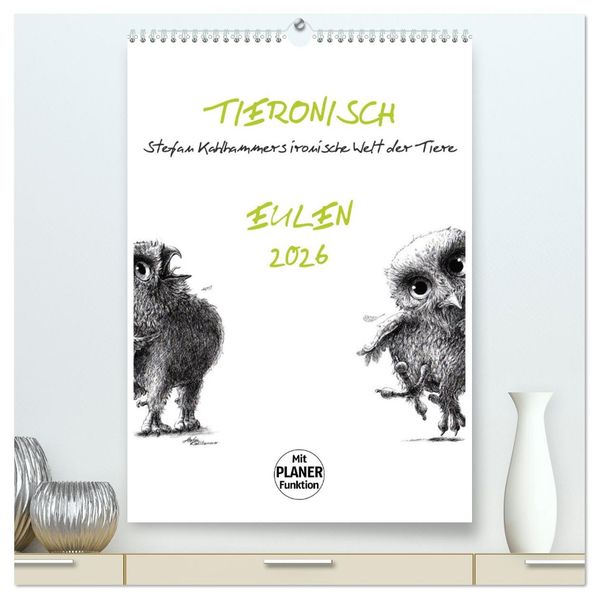 Tieronisch Eulen (hochwertiger Premium Wandkalender 2026 DIN A2 hoch) Kunstdruck in Hochglanz