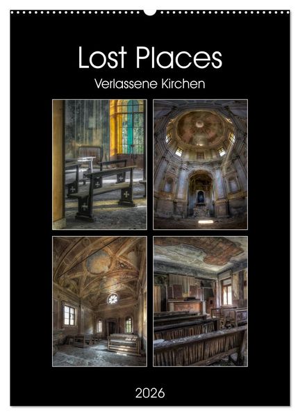 Lost Places - Verlassene Kirchen (Wandkalender 2026 DIN A2 hoch) CALVENDO Monatskalender