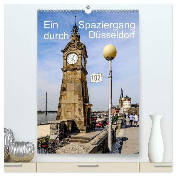 Ein Spaziergang durch Düsseldorf (hochwertiger Premium Wandkalender 2026 DIN A2 hoch) Kunstdruck in Hochglanz