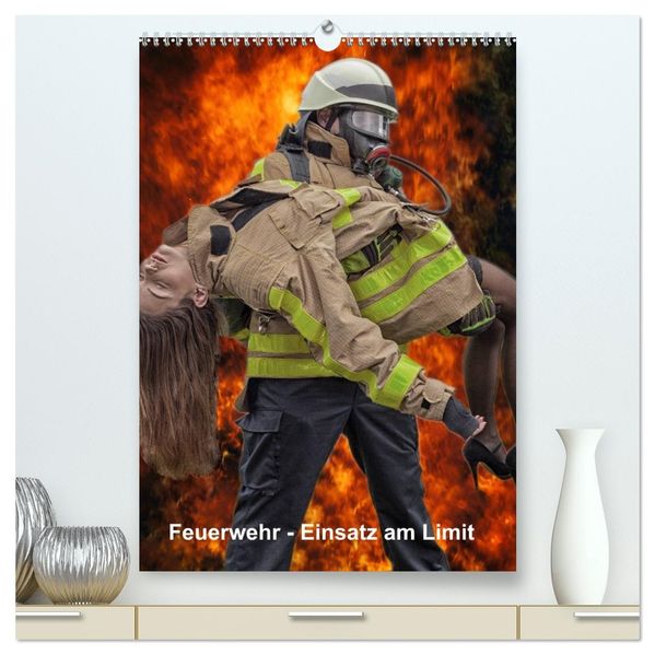 Feuerwehr - Einsatz am Limit (hochwertiger Premium Wandkalender 2026 DIN A2 hoch) Kunstdruck in Hochglanz