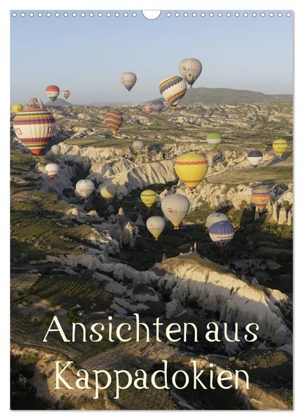 Ansichten aus Kappadokien (Wandkalender 2026 DIN A3 hoch) CALVENDO Monatskalender