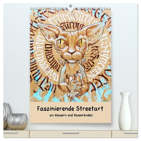 Faszinierende Streetart an Mauern und Hauswänden (hochwertiger Premium Wandkalender 2026 DIN A2 hoch) Kunstdruck in Hochglanz