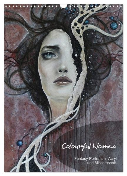 Colourful Women - Fantasy-Frauenportraits in Acryl und Mischtechnik (Wandkalender 2026 DIN A3 hoch) CALVENDO Monatskalender