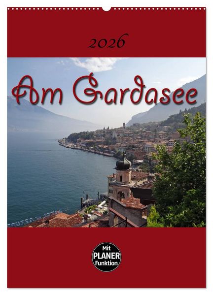 Am Gardasee (Wandkalender 2026 DIN A2 hoch) CALVENDO Monatskalender