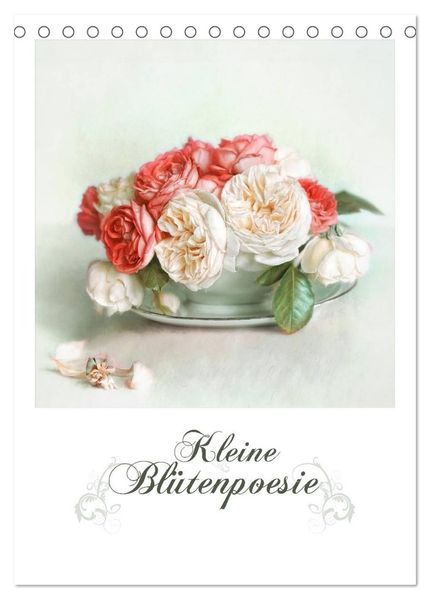 Kleine Blütenpoesie (Tischkalender 2026 DIN A5 hoch) CALVENDO Monatskalender