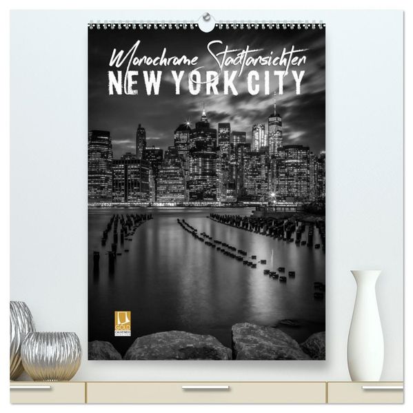 NEW YORK CITY Monochrome Stadtansichten (hochwertiger Premium Wandkalender 2026 DIN A2 hoch) Kunstdruck in Hochglanz