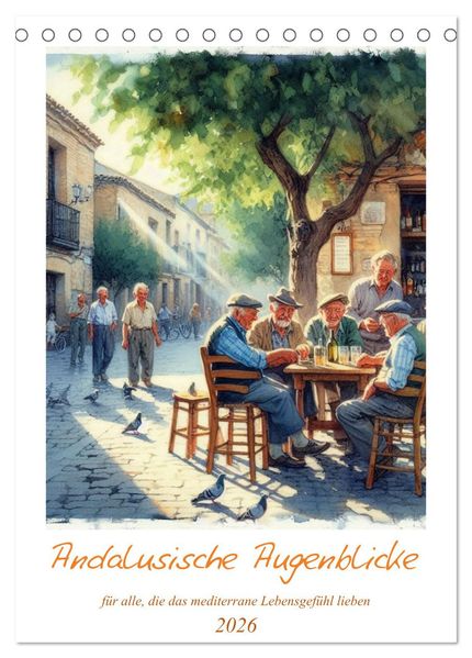 Andalusische Augenblicke (Tischkalender 2026 DIN A5 hoch) CALVENDO Monatskalender