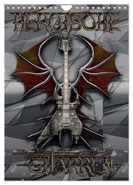 Heroische Gitarren (Wandkalender 2026 DIN A4 hoch) CALVENDO Monatskalender