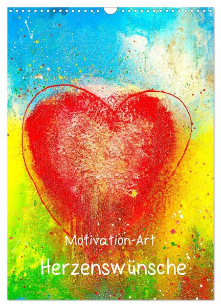 Motivation-Art Herzenswünsche (Wandkalender 2026 DIN A3 hoch) CALVENDO Monatskalender