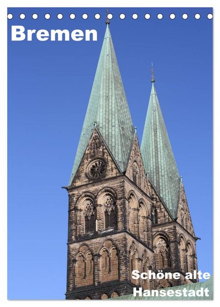 Schöne alte Hansestadt Bremen (Tischkalender 2026 DIN A5 hoch) CALVENDO Monatskalender