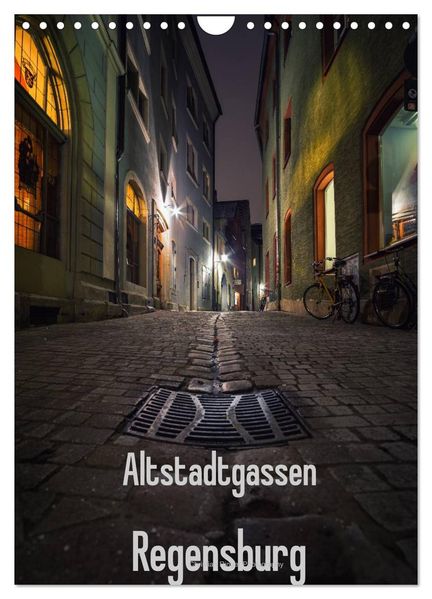 Altstadtgassen Regensburg (Wandkalender 2026 DIN A4 hoch) CALVENDO Monatskalender