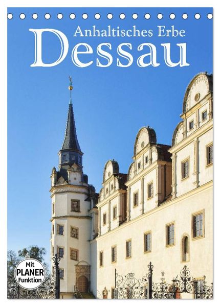 Dessau - Anhaltisches Erbe (Tischkalender 2026 DIN A5 hoch) CALVENDO Monatskalender