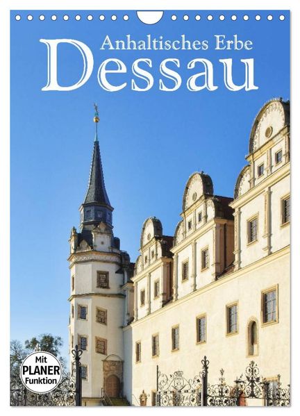 Dessau - Anhaltisches Erbe (Wandkalender 2026 DIN A4 hoch) CALVENDO Monatskalender