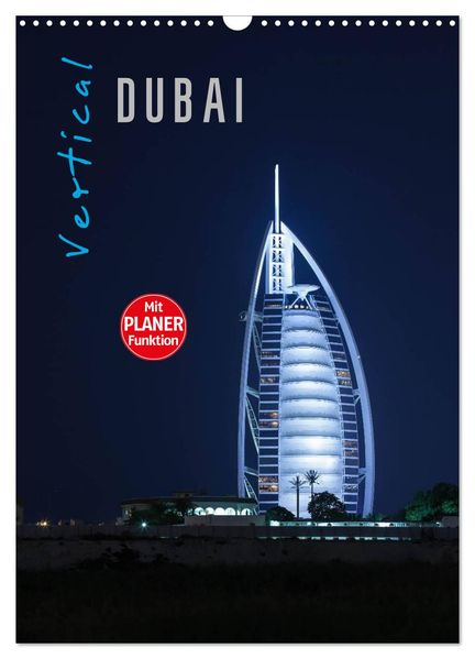 Vertical Dubai 2026 (Wandkalender 2026 DIN A3 hoch) CALVENDO Monatskalender