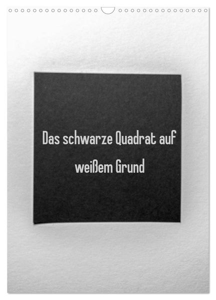 Das schwarze Quadrat auf weißem Grund (Wandkalender 2026 DIN A3 hoch) CALVENDO Monatskalender