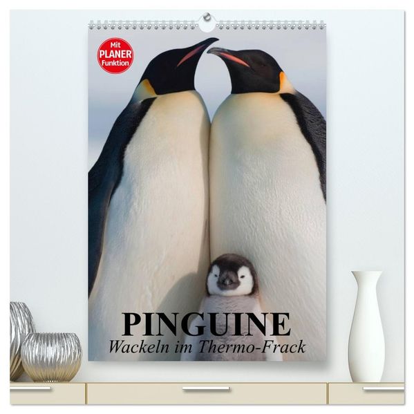 Pinguine. Wackeln im Thermo-Frack (hochwertiger Premium Wandkalender 2026 DIN A2 hoch) Kunstdruck in Hochglanz