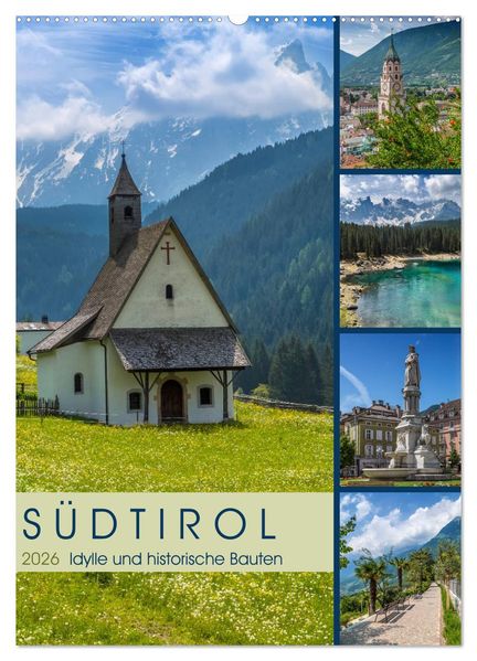 SÜDTIROL Idylle und historische Bauten (Wandkalender 2026 DIN A2 hoch) CALVENDO Monatskalender