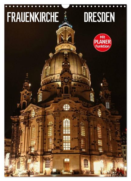 Frauenkirche Dresden (Wandkalender 2026 DIN A3 hoch) CALVENDO Monatskalender