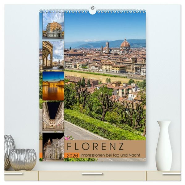 FLORENZ Impressionen bei Tag und Nacht (hochwertiger Premium Wandkalender 2026 DIN A2 hoch) Kunstdruck in Hochglanz