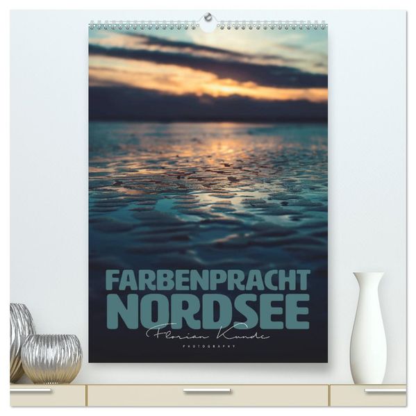 Farbenpracht Nordsee (hochwertiger Premium Wandkalender 2026 DIN A2 hoch) Kunstdruck in Hochglanz
