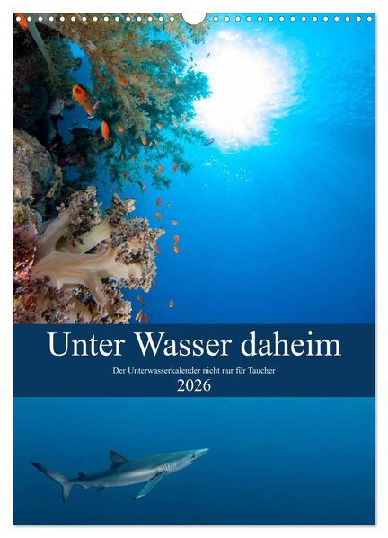 Unter Wasser daheim (Wandkalender 2026 DIN A3 hoch) CALVENDO Monatskalender