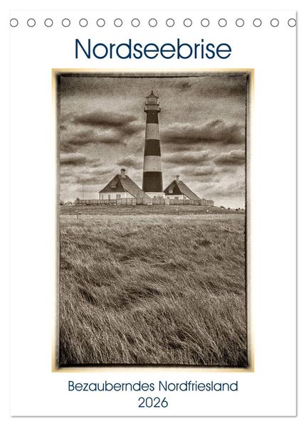 Nordseebrise - Bezauberndes Nordfriesland (Tischkalender 2026 DIN A5 hoch) CALVENDO Monatskalender
