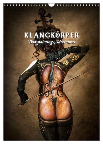 Klangkörper - Bodypainting Adventures (Wandkalender 2026 DIN A3 hoch) CALVENDO Monatskalender