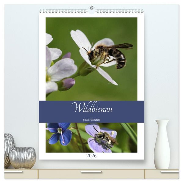 Wildbienen-Terminplaner 2026 (hochwertiger Premium Wandkalender 2026 DIN A2 hoch) Kunstdruck in Hochglanz