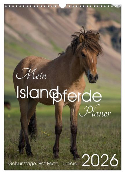 Mein ISLANDPFERDE Planer - Geburtstage Hof-Feste Turniere (Wandkalender 2026 DIN A3 hoch) CALVENDO Monatskalender