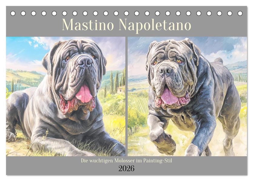 Mastino Napoletano. Die wuchtigen Molosser im Painting-Stil (Tischkalender 2026 DIN A5 quer) CALVENDO Monatskalender