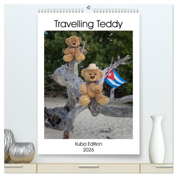 Travelling Teddy Kuba Edition 2026 (hochwertiger Premium Wandkalender 2026 DIN A2 hoch) Kunstdruck in Hochglanz